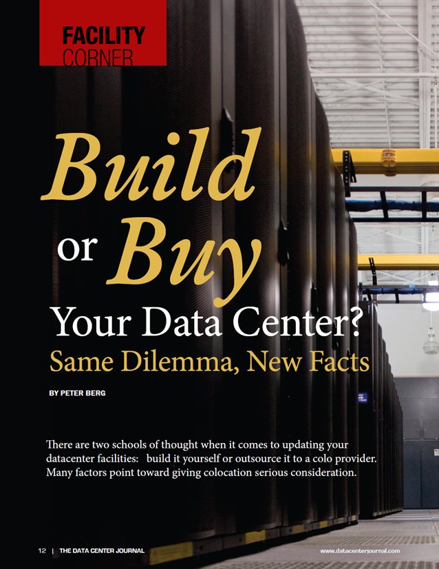 The Data Center Journal Facility Corner article: Build or Buy Your Data Center? Same Dilemma, New Facts, by Peter Berg
