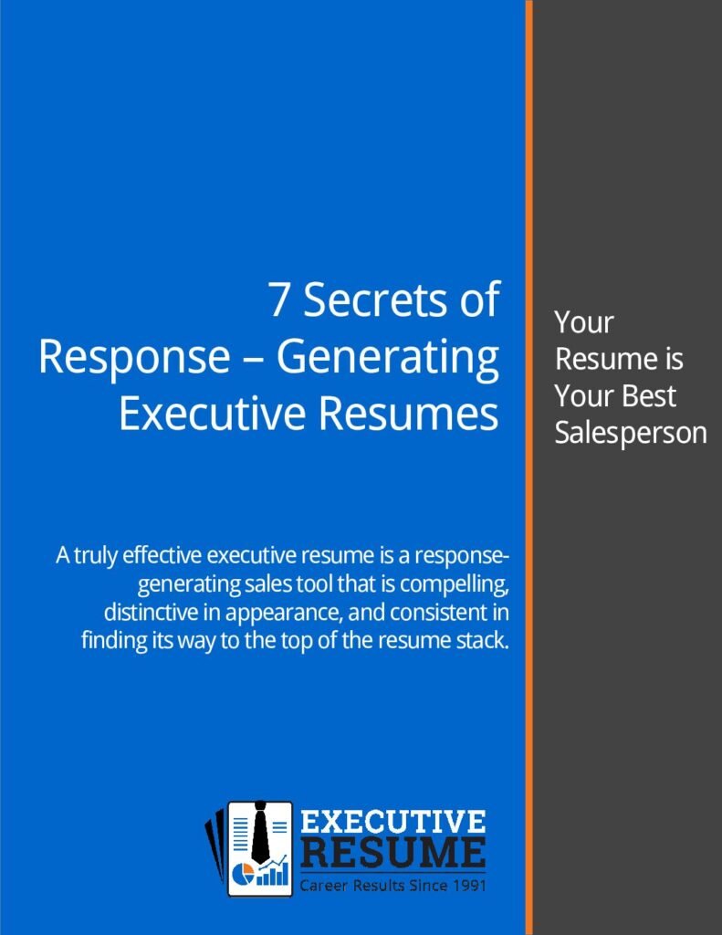 Executive Resume e-book: 7 Secrets of Response-Generating Executive Resumes
